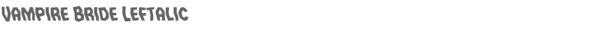 Vampire Bride vampirebrideleft.ttf font preview