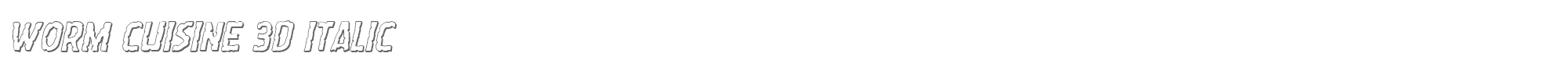 Worm Cuisine wormcuisine3dital.ttf font preview