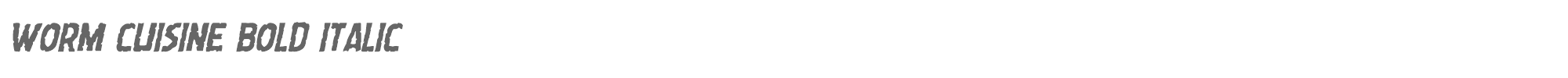 Worm Cuisine wormcuisineboldital.ttf font preview