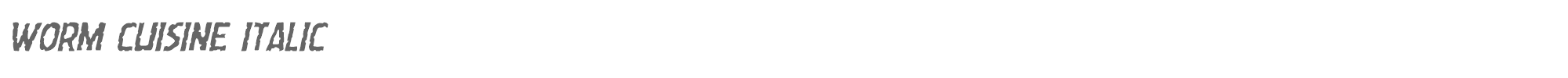 Worm Cuisine wormcuisineital.ttf font preview