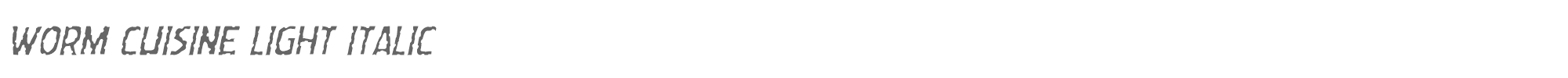 Worm Cuisine wormcuisinelightital.ttf font preview