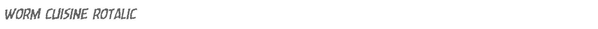 Worm Cuisine wormcuisinerotal.ttf font preview