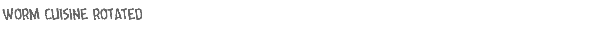 Worm Cuisine wormcuisinerotate.ttf font preview