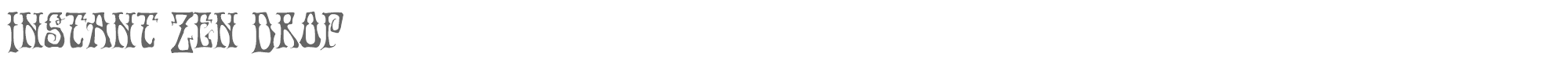 Instant Zen instantzendrop.ttf font preview
