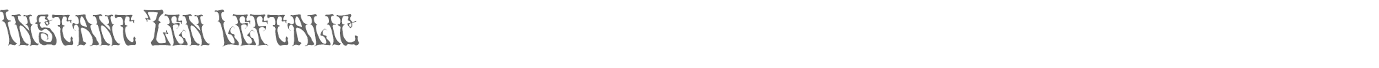 Instant Zen instantzenleft.ttf font preview