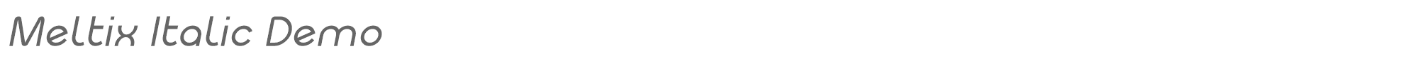 Meltix Meltix_Italic_Demo.otf font preview