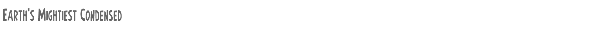 Earth's Mightiest earthsmightiestcond.ttf font preview