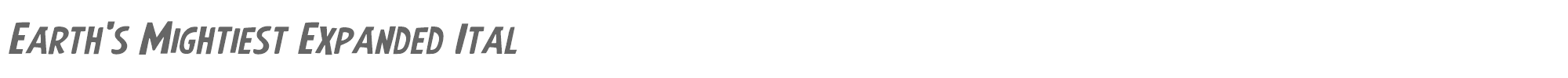 Earth's Mightiest earthsmightiestexpandital.ttf font preview