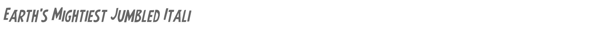 Earth's Mightiest earthsmightiestjumbleital.ttf font preview