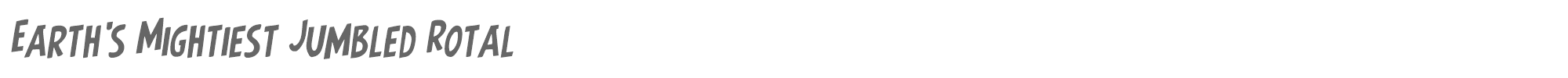Earth's Mightiest earthsmightiestjumblerotal.ttf font preview