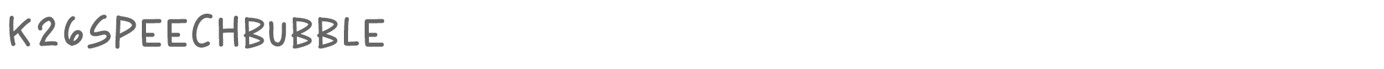 K26 Speech Bubble K26SpeechBubble.ttf font preview