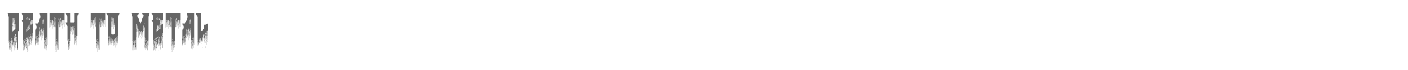 Death to Metal DeathtoMetal.ttf font preview