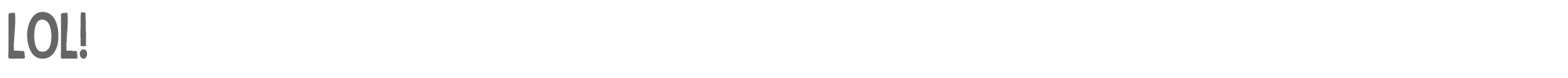 Sample characters LOL! Font
