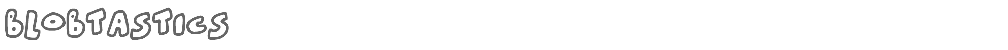Blobtastics Blobtastics.ttf font preview