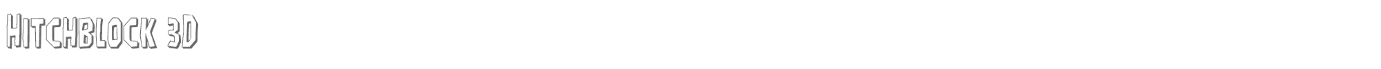 Hitchblock hitchblock3d.ttf font preview