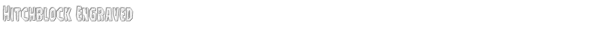 Hitchblock hitchblockengrave.ttf font preview