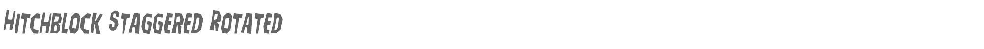 Hitchblock hitchblockstagrotate.ttf font preview