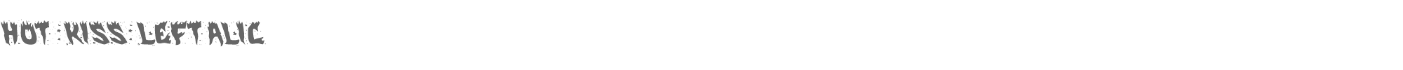 Hot Kiss hotkissleft.ttf font preview