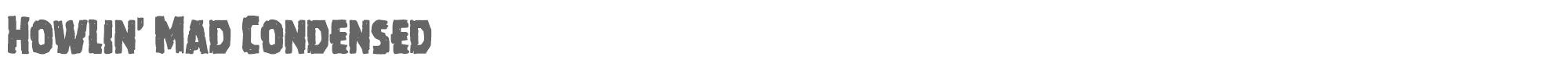 Howlin' Mad howlinmadcond.ttf font preview