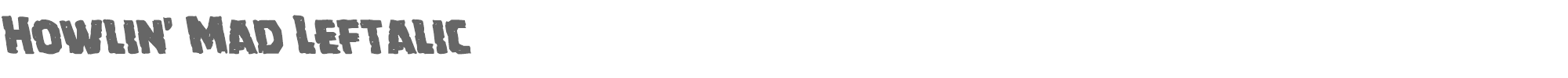 Howlin' Mad howlinmadleft.ttf font preview