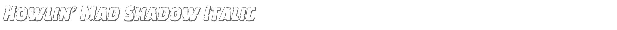 Howlin' Mad howlinmadshadowital.ttf font preview