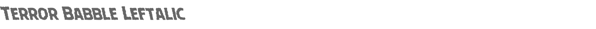 Terror Babble terrorbabbleleft.ttf font preview