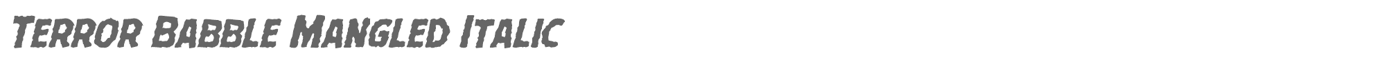 Terror Babble terrorbabblemangleital.ttf font preview