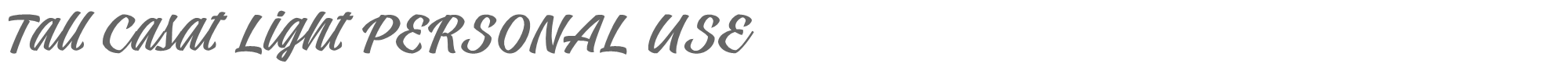 Tall Casat TallCasatLight_PERSONAL_USE.ttf font preview