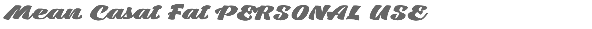 Mean Casat MeanCasatFat_PERSONAL_USE.ttf font preview