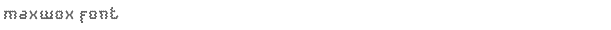 Sample characters Maxwox Font