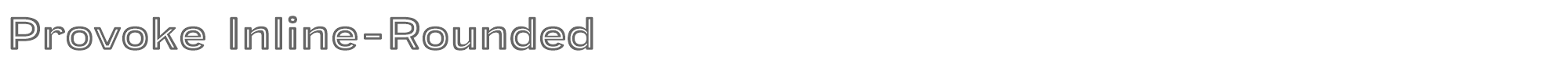 Provoke Provoke-Inline-Rounded.ttf font preview