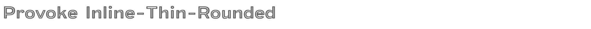 Provoke Provoke-Inline-Thin-Rounded.ttf font preview