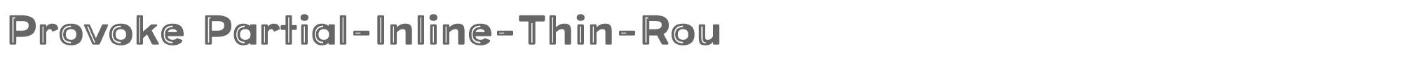 Provoke Provoke-Partial-Inline-Thin-Rounded.ttf font preview