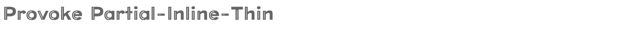 Provoke Provoke-Partial-Inline-Thin.ttf font preview