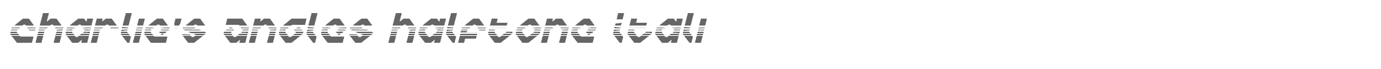 Charlie's Angles charliesangleshalfital.ttf font preview