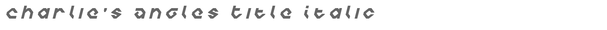 Charlie's Angles charliesanglestitleital.ttf font preview