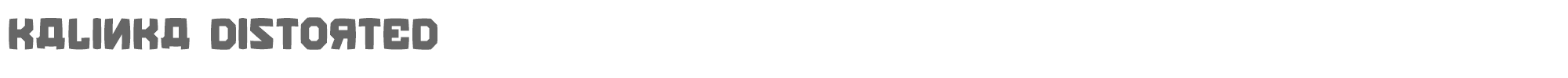 Kalinka KalinkaDistorted.ttf font preview