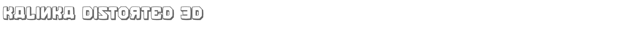 Kalinka KalinkaDistorted3D.ttf font preview