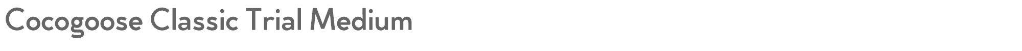 Cocogoose Classic Cocogoose-Classic-Medium-trial.ttf font preview
