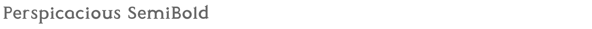 Perspicacious Perspicacious-SemiBold.otf font preview