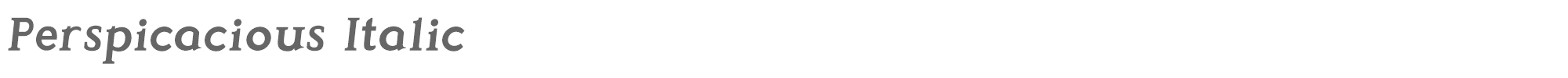 Perspicacious PerspicaciousItalic-Bold.otf font preview