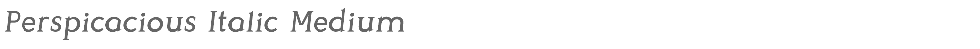 Perspicacious PerspicaciousItalic-Medium.otf font preview