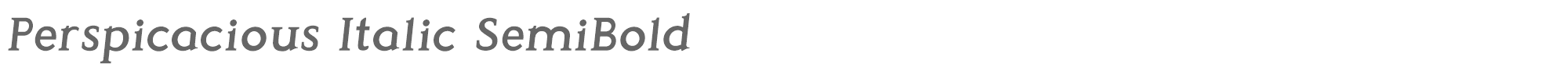 Perspicacious PerspicaciousItalic-SemiBold.otf font preview