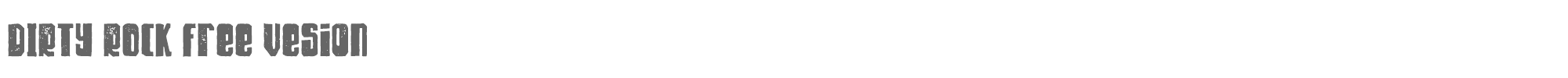 Dirty Rock DIRTYROCK-FreeVesion.otf font preview