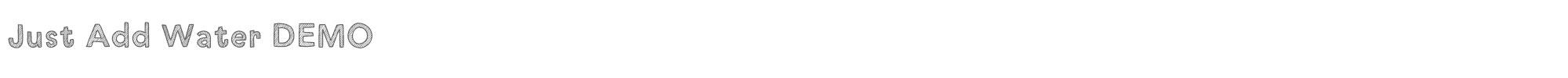 Just Add Water justaddwaterDEMO.otf font preview