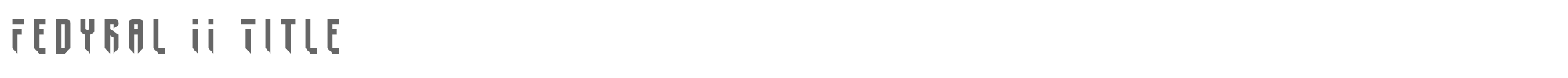 Fedyral II fedyral2title.ttf font preview