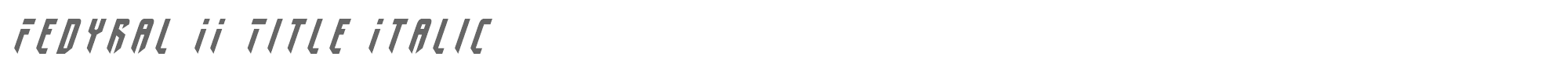 Fedyral II fedyral2titleital.ttf font preview