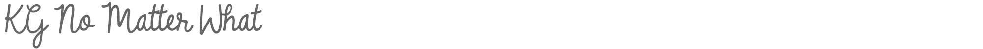 Sample characters KG No Matter What Font