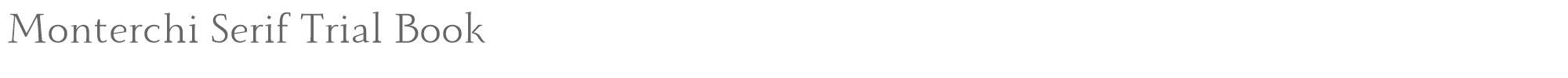 Monterchi Serif Monterchi-Serif-Book-trial.ttf font preview