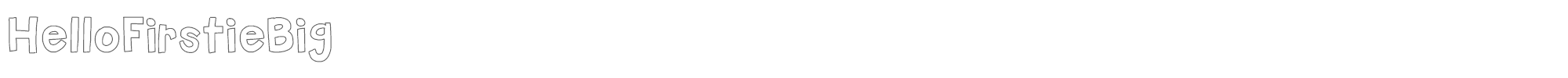Sample characters Hello Firstie Big Font